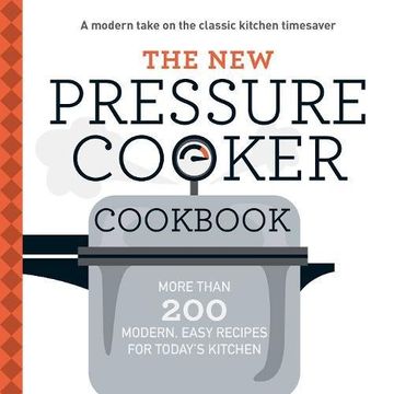 portada The New Pressure Cooker Cookbook: More Than 200 Fresh, Easy Recipes for Today's Kitchen