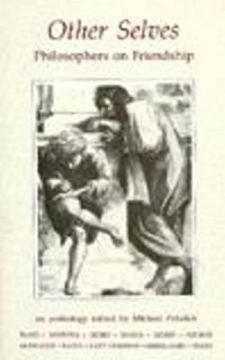 other selves,philosophers on friendship