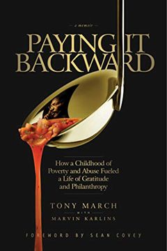 portada Paying it Backward: How a Childhood of Poverty and Abuse Fueled a Life of Gratitude and Philanthropy (en Inglés)