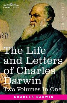 portada The Life and Letters of Charles Darwin, Two Volumes in One: including an Autobiographical Chapter (en Inglés)