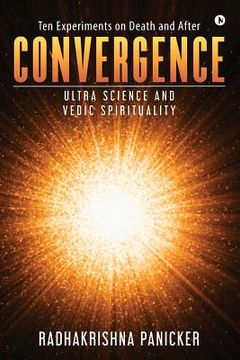 portada Convergence: Ultra Science and Vedic Spirituality (in English)