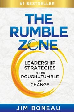 portada The Rumble Zone: Leadership Strategies in the Rough & Tumble of Change (in English)