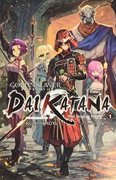 portada Goblin Slayer Side Story ii: Dai Katana, Vol. 1 (Light Novel): The Singing Death 