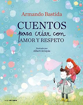 portada Cuentos Para Criar con Amor y Respeto (Nube de Tinta) (in Spanish)