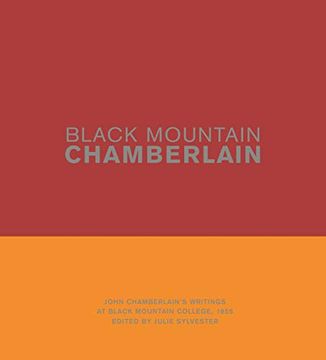 portada Black Mountain Chamberlain: John Chamberlain's Writings at Black Mountain College, 1955 (en Inglés)