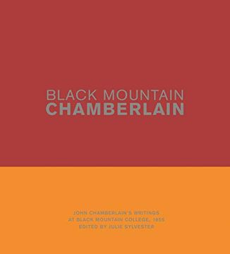 portada Black Mountain Chamberlain: John Chamberlain's Writings at Black Mountain College, 1955 (en Inglés)