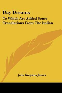 portada day dreams: to which are added some translations from the italian (en Inglés)