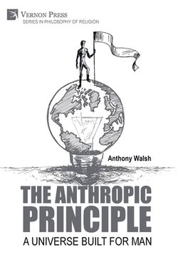 portada The Anthropic Principle: A Universe Built for man (Philosophy of Religion) [Hardcover ] (en Inglés)
