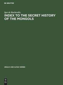 portada Index to the Secret History of the Mongols: 121 (Uralic & Altaic Series, 121) (in English)