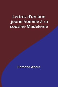 portada Lettres d'un bon jeune homme à sa cousine Madeleine (en Francés)