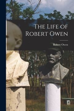 portada The Life of Robert Owen (en Inglés)