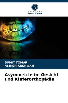 portada Asymmetrie im Gesicht und Kieferorthopädie (in German)