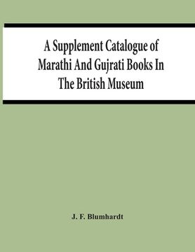 portada A Supplement Catalogue Of Marathi And Gujrati Books In The British Museum (en Inglés)