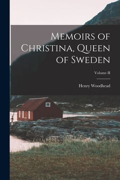 portada Memoirs of Christina, Queen of Sweden; Volume II (en Inglés)