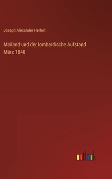 portada Mailand und der lombardische Aufstand März 1848 (en Alemán)
