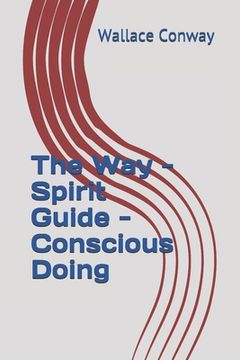 portada The Way - Spirit Guide - Conscious Doing (en Inglés)
