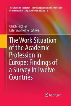 portada The Work Situation of the Academic Profession in Europe: Findings of a Survey in Twelve Countries (en Inglés)