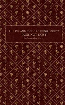 portada The ink & Blood Dueling Society Doesn't Exist: A Do-It-Yourself Guide to Hosting Writing Duel Events (en Inglés)