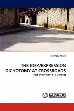 portada the idea/expression dichotomy at crossroads (en Inglés)