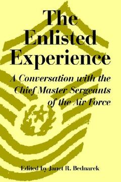portada the enlisted experience: a conversation with the chief master sergeants of the air force (in English)