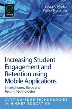 portada increasing student engagement and retention using mobile applications: smartphones, skype and texting technologies