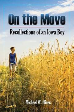 portada On the Move: Recollections of an Iowa boy (en Inglés)