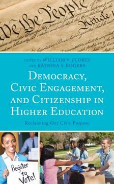 portada Democracy, Civic Engagement, and Citizenship in Higher Education: Reclaiming Our Civic Purpose (in English)
