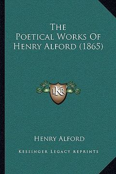 portada the poetical works of henry alford (1865) the poetical works of henry alford (1865) (en Inglés)