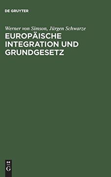 portada Europäische Integration und Grundgesetz: Maastricht und die Folgen fur das Deutsche Verfassungsrecht (en Alemán)
