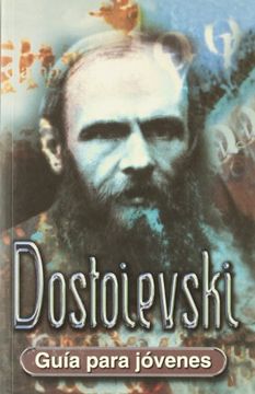 Dostoievski (Guia Para Jovenes)