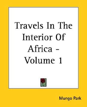 portada travels in the interior of africa - volume 1 (en Inglés)