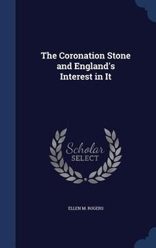 portada The Coronation Stone and England's Interest in It (en Inglés)