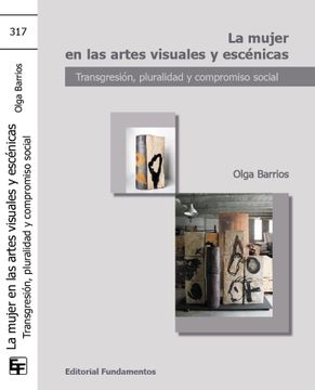 portada La Mujer en las Artes Visuales y Escénicas: Transgresión, Pluralidad y Compromiso Social (Ciencia