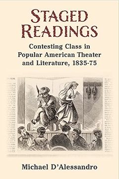 portada Staged Readings: Contesting Class in Popular American Theater and Literature, 1835-75 (in English)