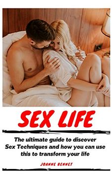 portada Sex Life: The Ultimate Guide to Discover sex Techniques and how you can use This to Transform Your Life (en Inglés)