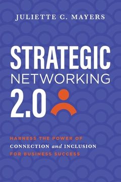 portada Strategic Networking 2. 0: Harness the Power of Connection and Inclusion for Business Class (in English)