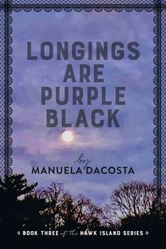 portada Longings Are Purple Black: Book Three of the Hawk Island Series