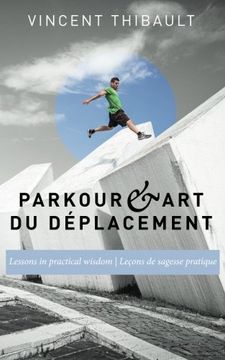 portada Parkour & Art du déplacement: Lessons in practical wisdom - Leçons de sagesse pratique