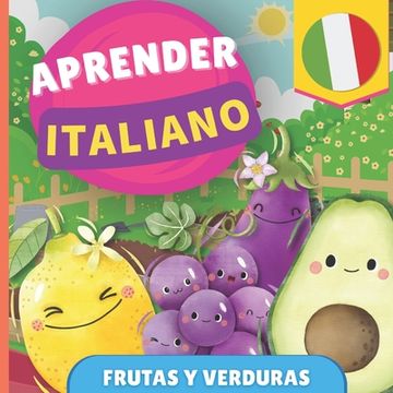 Libro Aprender italiano - Frutas y verduras: Libro ilustrado para niños ...