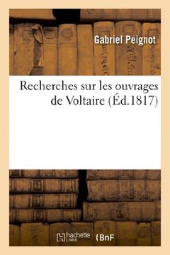 portada Recherches Sur Les Ouvrages de Voltaire, Contenant: 1 Des Reflexions Generales Sur Ses Ecrits (Litterature)