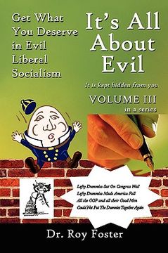 portada it's all about evil: get what you deserve in evil liberal socialism (en Inglés)