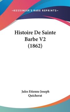 portada Histoire De Sainte Barbe V2 (1862) (en Francés)