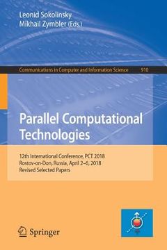 portada Parallel Computational Technologies: 12th International Conference, PCT 2018, Rostov-On-Don, Russia, April 2-6, 2018, Revised Selected Papers (en Inglés)