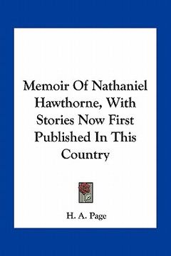 portada memoir of nathaniel hawthorne, with stories now first published in this country (en Inglés)