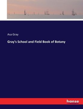 portada Gray's School and Field Book of Botany (en Inglés)