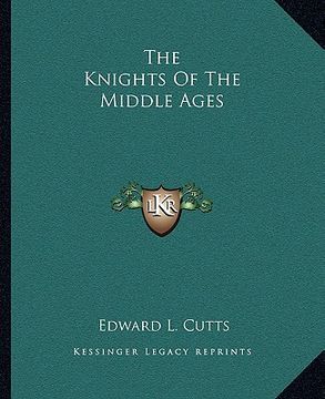 portada the knights of the middle ages (en Inglés)