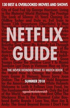 portada Netflix Guide: The Never Wonder What to Watch Book: 130 Best & Overlooked Movies and Shows (en Inglés)