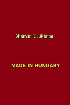 portada made in hungary: hungarian contributions to universal culture (en Inglés)