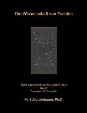 portada Die Wissenschaft von Fechten: Band 2: Daten & Diagramme für Wissenschaft Labor (en Alemán)