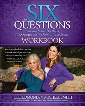 portada The six Questions Workbook That you Better get Right, the Answers are the Keys to Your Success (en Inglés)